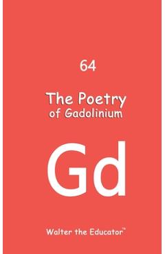Coperta cărții 'The Poetry of Gadolinium -'