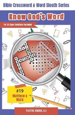 Coperta cărții 'Know God's Word Bible Crossword & Word Sleuth Series: Matthew & Mark - Gabriella Bowyer'