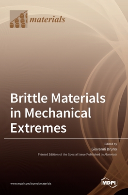 Brittle Materials in Mechanical Extremes - Giovanni Bruno