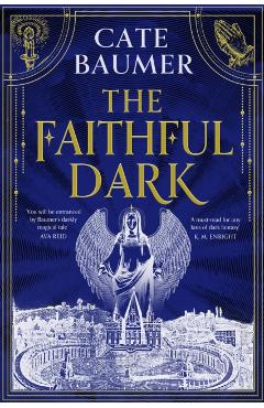 The Faithful Dark - Cate Baumer