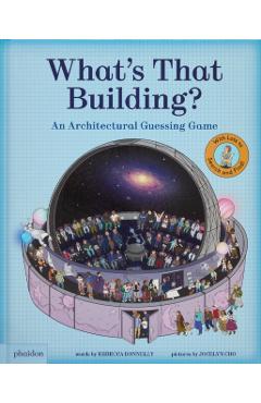 What's That Building?: An Architectural Guessing Game - Rebecca Donnelly