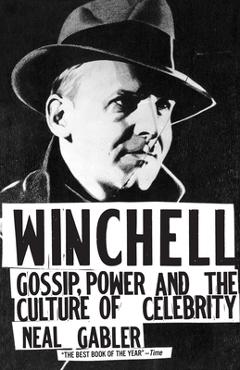 Poza produsului Winchell: Gossip, Power, and the Culture of Celebrity - Neal Gabler