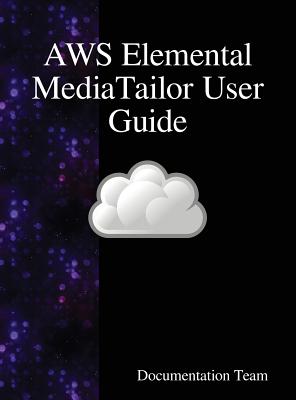 Coperta cărții 'AWS Elemental MediaTailor User Guide - Documentation Team'
