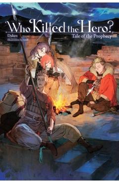 Coperta cărții 'Who Killed the Hero?, Vol. 2: Tale of the Prophecy -'