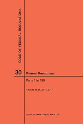 Code of Federal Regulations Title 30, Mineral Resources, Parts 1-199, 2017 - 