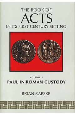 Coperta cărții 'The Book of Acts and Paul in Roman Custody - Brian M. Rapske'
