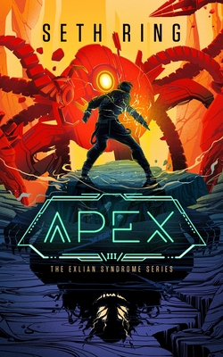 Apex: A Fantasy Litrpg Adventure - Seth Ring