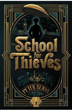 The School for Thieves - Peter Burns