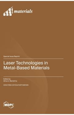Coperta cărții 'Laser Technologies in Metal-Based Materials - Alina A. Manshina'
