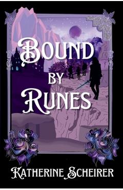 Coperta cărții 'Bound by Runes - Katherine Scheirer'
