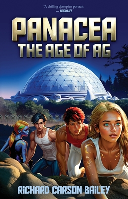 Panacea: The Age of AG - Richard Carson Bailey