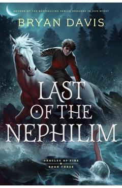 Coperta cărții 'Last of the Nephilim - Bryan Davis'