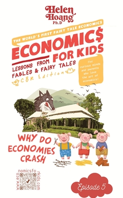 Economics for Kids: Why Do Economies Crash? - Helen Hoang
