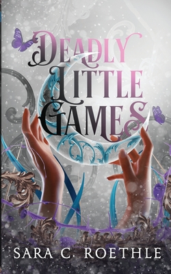 Deadly Little Games - Sara C. Roethle