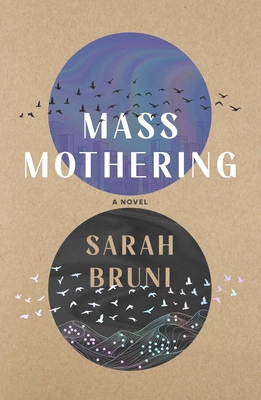Mass Mothering - Sarah Bruni