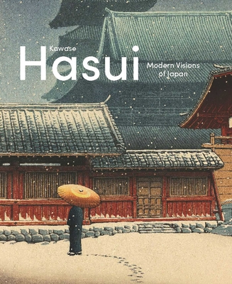 Kawase Hasui: Modern Visions of Japan - Chris Uhlenbeck
