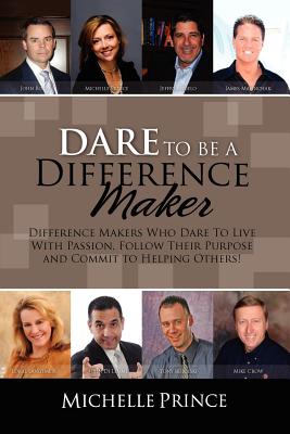 Dare To Be A Difference Maker - Michelle Prince