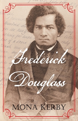 Coperta cărții 'Frederick Douglass - Mona Kerby'