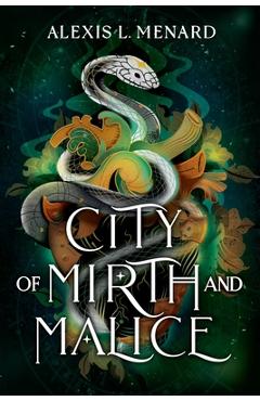 Poza produsului City of Mirth and Malice - Alexis L. Menard