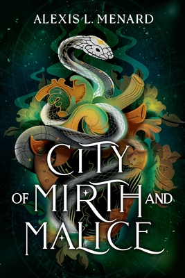 City of Mirth and Malice - Alexis L. Menard