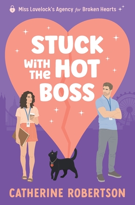 Stuck With The Hot Boss: A funny, swoony, little bit spicy, magical matchmaking romcom - Catherine Robertson