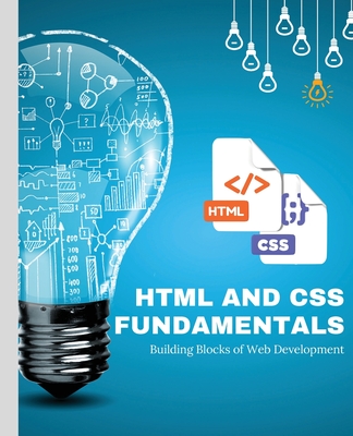 Coperta cărții 'HTML and CSS Fundamentals: Building Blocks of Web Development - Kiet Huynh'