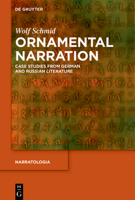 Ornamental Narration: Case Studies from German and Russian Literature - Wolf Schmid