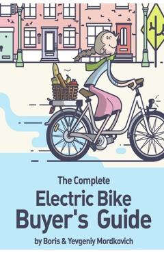 Coperta cărții 'The Complete Electric Bike Buyer's Guide - Boris Mordkovich'