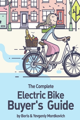 Coperta cărții 'The Complete Electric Bike Buyer's Guide - Boris Mordkovich'