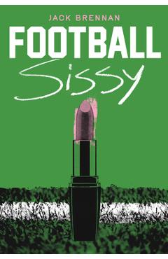 Poza produsului Football Sissy: A Cross-Dressing Memoir - Jack Brennan