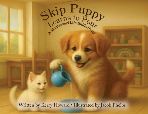 Skip Puppy Learns to Pour - Kerry Howard