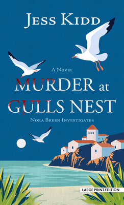 Murder at Gulls Nest - Jess Kidd