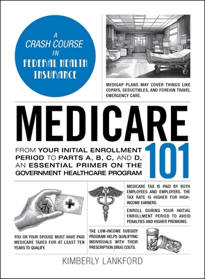 Coperta cărții 'Medicare 101: From Your Initial Enrollment Period to Parts A, B, C, and D, an Essential Primer on the Government'