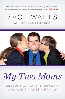 Coperta cărții 'My Two Moms: Lessons of Love, Strength, and What Makes a Family - Zach Wahls'