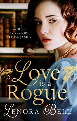 Coperta cărții 'Love Is a Rogue - Lenora Bell'