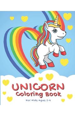 Unicorn Coloring Book For Kids Ages 2-4: Unicorn for Kids Ages 4-6, Cute and Fun Unicorn Coloring Book for Kids & Toddlers. (Children's Activity Books -
