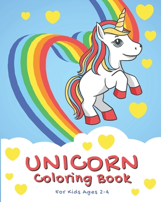 Unicorn Coloring Book For Kids Ages 2-4: Unicorn for Kids Ages 4-6, Cute and Fun Unicorn Coloring Book for Kids & Toddlers. (Children's Activity Books -