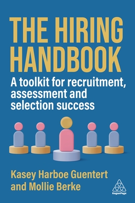 Coperta cărții 'The Hiring Handbook: A Toolkit for Recruitment, Assessment, and Selection Success - Kasey Harboe Guentert'