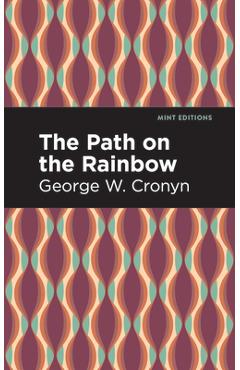 Poza produsului The Path on the Rainbow: An Anthology of Songs and Chants from the Indians of North America - George W. Cronyn