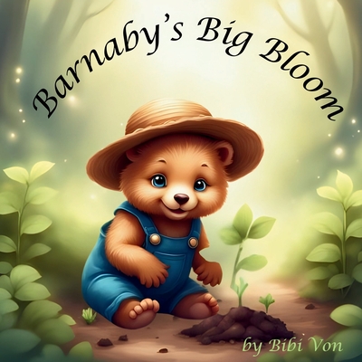 Barnaby's Big Bloom - Bibi Von