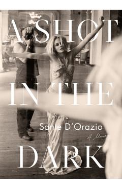 Poza produsului A Shot in the Dark: A Memoir - Sante D'orazio