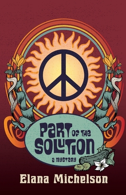 Part of the Solution: a Mystery - Elana Michelson