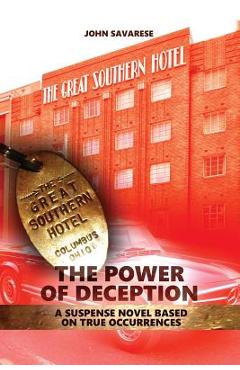 Coperta cărții 'The Power of Deception: A suspense novel based on true occurrences - John Savarese'