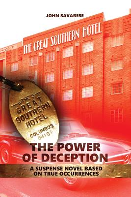 The Power of Deception: A suspense novel based on true occurrences - John Savarese