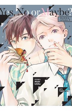 Coperta cărții 'Yes, No, or Maybe? (Manga) Vol. 3 - Michi Ichiho'