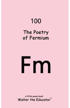 Coperta cărții 'The Poetry of Fermium -'