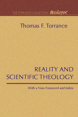 Reality and Scientific Theology - Thomas F. Torrance
