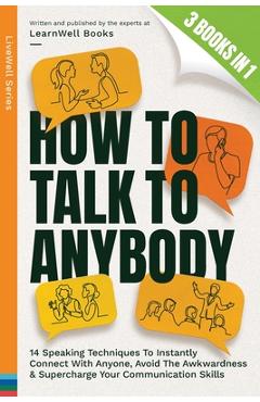 Coperta cărții 'How To Talk To Anybody: 14 Speaking Techniques To Instantly Connect With Anyone, Avoid The Awkwardness & Supercharge'