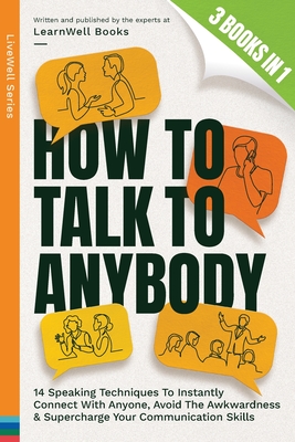 Coperta cărții 'How To Talk To Anybody: 14 Speaking Techniques To Instantly Connect With Anyone, Avoid The Awkwardness & Supercharge'