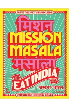 Mission Masala - Eat India: Taste the Spicy Indian Cuisine - Pavan Bajwa